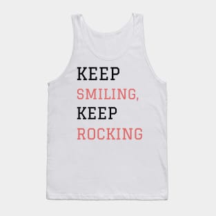 Keep smiling keep rocking Tank Top